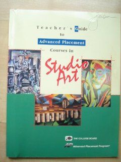 Teacher's Guide to Advanced Placement Courses in Studio Art: the college board, Maggie Davis: Books