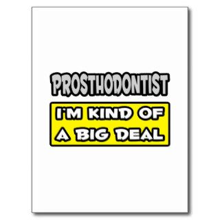 Prosthodontist .. I'm Kind of a Big Deal Postcards