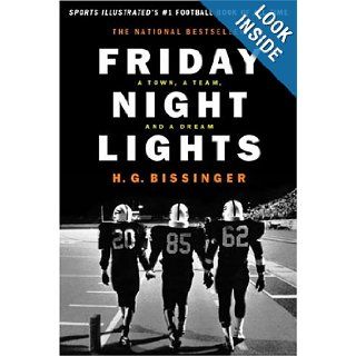 Friday Night Lights (gift): A Town, A Team And A Dream: H.G. Bissinger: 9780306812828: Books