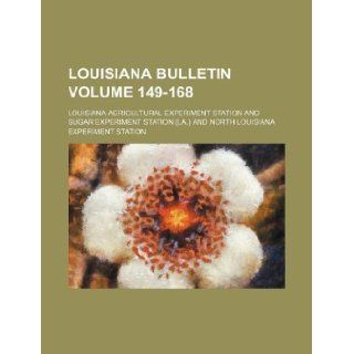 Louisiana bulletin Volume 149 168: Louisiana Agricultural Station: 9781130186406: Books