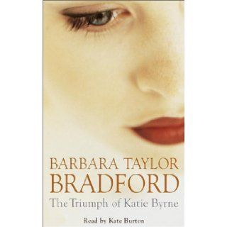 The Triumph of Katie Byrne Barbara Taylor Bradford, Kate Burton 9780553527704 Books