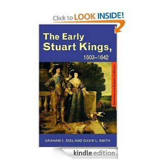 The Early Stuart Kings, 1603 1642 (Questions and Analysis in History) eBook: Graham E Seel, Graham E. Seel, David L. Smith: Kindle Store
