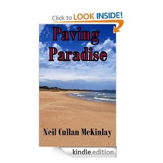 PAVING PARADISE eBook Neil Cullan McKinlay Kindle Store