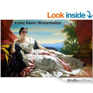 177 Color Paintings of Franz Xaver Winterhalter   German Portrait Painter (April 20, 1805   July 8, 1873) eBook: Jacek Michalak, Franz Xaver Winterhalter: Kindle Store
