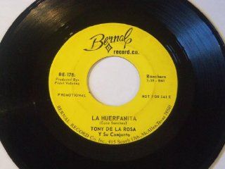 La Huerfanita / Dos Corazones Que Se Aman   Ranchera   Tex Mex   Promo 7" 45   Bernal Record Co.   BE 178: Music