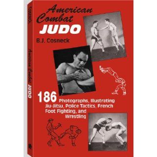 American Combat Judo 186 Step By step Photographs Illustrating Ju Jitsu, Police Tactics, French Foot Fighting (la Savatte), and Wrestling Books