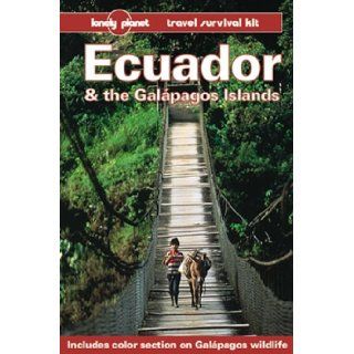 Ecuador and the Galapagos Islands (Lonely Planet Travel Survival Kit): Rob Rachowiecki: 9780864423481: Books