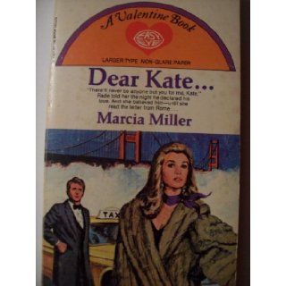 Dear Kate . . (Valentine Romance Series 173: Marcia Miller: Books