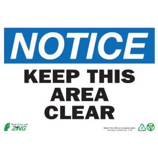 Zing Eco Safety Sign, Header "NOTICE", "KEEP THIS AREA CLEAR", 10" Width x 7" Length, Self Adhesive Eco Poly, Blue/Black/White (Pack of 1): Industrial Warning Signs: Industrial & Scientific