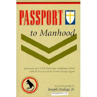 Passport to Manhood: Joseph Desloge Jr.: 9780961636913: Books