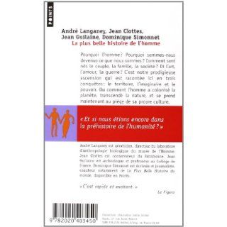 La Plus Belle Histoire de l'Homme: Jean Clottes, Andr Langaney, Jean Guilaine, Dominique Simonnet: 9782020403450: Books