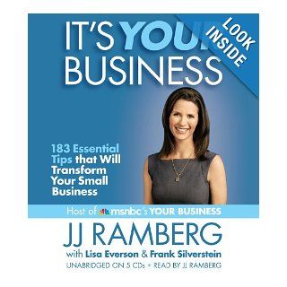 It's Your Business 183 Essential Tips that Will Transform Your Small Business JJ Ramberg, Lisa Everson, Frank Silverstein 9781619692169 Books