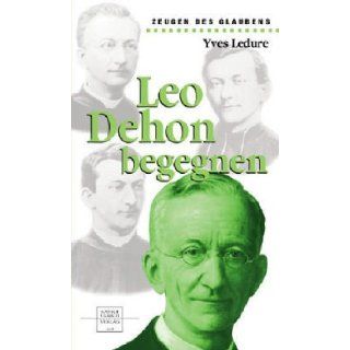 Leo Dehon begegnen: Yves Ledure: 9783936484540: Books