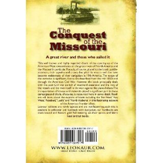 The Conquest of the Missouri: Captain Grant Marsh, and the Riverboats of the American Civil War and Plains Indian Wars: Joseph Mills Hansom: 9780857067517: Books