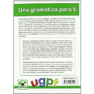 Una Gramtica Para Ti (Spanish Edition): Jess Fernando Prez: 9788499931128: Books