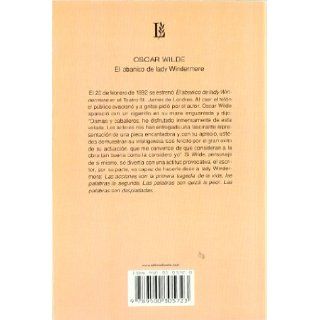 Abanico de Lady Windermere, El   La Santa Cortesana   Una Tragedia Florentina (Biblioteca Clasica Y Contemporanea) (Spanish Edition): Oscar Wilde: 9789500305723: Books