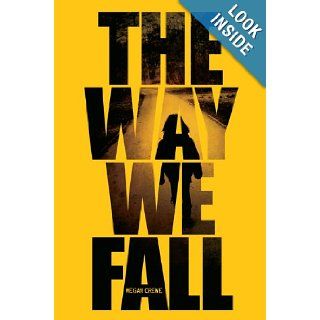 The Way We Fall (Fallen World): Megan Crewe: 9781423146162: Books