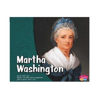 Martha Washington/Martha Washington (Primeras damas/First Ladies) (Multilingual Edition): Sally Lee, PhD, Gail Saunders Smith: 9781429661133: Books