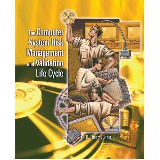 The Computer System Risk Management and Validation Life Cycle: 9781932828092: Books