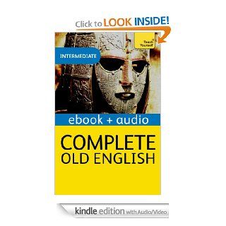 Complete Old English: Teach Yourself Audio eBook (Kindle Enhanced Edition) (Teach Yourself Audio eBooks) eBook: Mark Atherton: Kindle Store