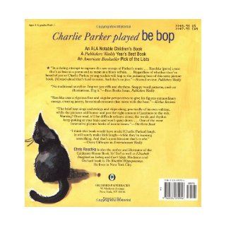 Charlie Parker Played Be Bop Christopher Raschka, Chris Raschka 9780531070956 Books