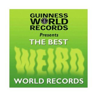 Guinness World Records: The Best Weird Records (Best of Guinness World Records): 9781904511021: Books