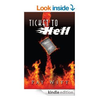 TICKET TO HELL eBook: Pat  Witt: Kindle Store