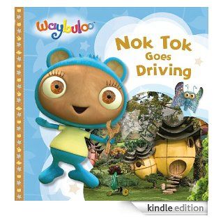 Waybuloo Nok Tok Goes Driving (Waybuloo Story Books)   Kindle edition by . Children Kindle eBooks @ .
