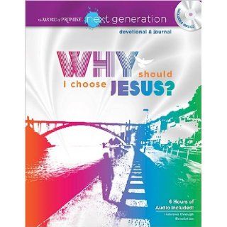 The Word of Promise Next Generation   New Testament Devotion: Why Should I Choose Jesus? (The Word of Promise: Next Generation Devotional & Journal): Thomas Nelson: Books