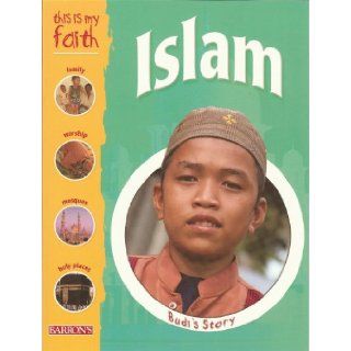 This Is My Faith: Islam (This Is My Faith Books): Holly Wallace: 9780764134753: Books