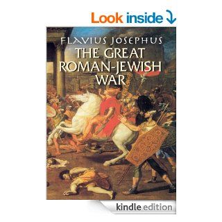 The Great Roman Jewish War eBook: Flavius Josephus: Kindle Store