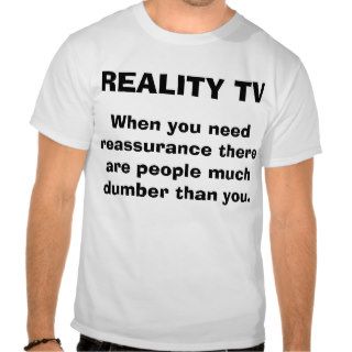 Reality TV T shirts
