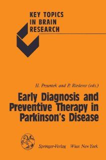 Early Diagnosis and Preventive Therapy in Parkinson's Disease (Key Topics in Brain Research) (9783211820803): Horst Przuntek, Peter Riederer: Books