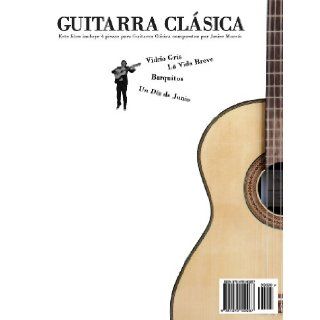 Guitarra Clsica: 4 piezas para Guitarra Clsica en Partitura y Tablatura (Spanish Edition): Javier Marc: 9781470140267: Books