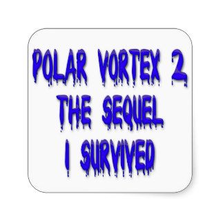 Polar Vortex 2 the Sequel   I Survived Square Sticker