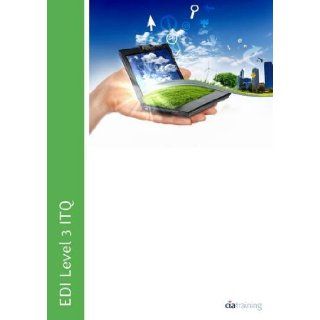 EDI Level 3 ITQ   Word Processing Software Using Microsoft Word 2010: CiA Training Ltd: 9780857410085: Books