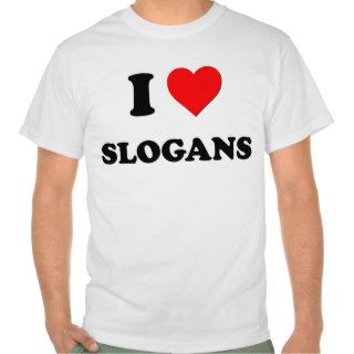 I love Slogans T shirt