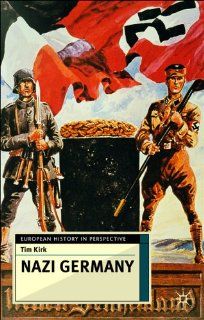 Nazi Germany (European History in Perspective) (9780333600733): Tim Kirk: Books
