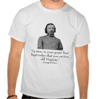 George Pickett and quote T shirt