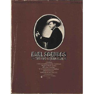 Earl Scruggs and the five string Banjo, etc. [By Earl Scruggs, assisted by Billy Keith and Burt Brent. With portraits.]: Earl Scruggs: Books