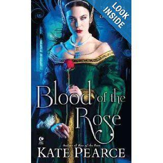 Blood of the Rose: The Tudor Vampire Chronicles: Kate Pearce: 9780451232489: Books