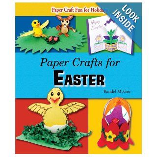 Paper Crafts for Easter (Paper Craft Fun for Holidays) Randel McGee 9780766037236 Books
