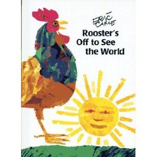 Rooster's Off to See the World (The World of Eric Carle): Eric Carle: 9780887080425: Books