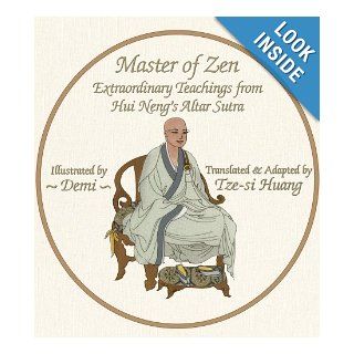 Master of Zen: Extraordinary Teachings from Hui Neng's Altar Sutra: Tze si Huang, Demi: 9781936597185: Books
