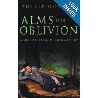 Alms for Oblivion: A Shakespearean Murder Mystery: Philip Gooden: 9780786711420: Books