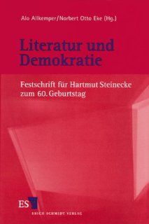 Literatur und Demokratie: Festschrift fur Hartmut Steinecke zum 60. Geburtstag (German Edition): 9783503049561: Books