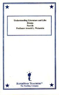 Understanding Literature and Life: Drama, Poetry and Narrative. Part 1b: Drama: Professor Arnold Weinstein: Movies & TV
