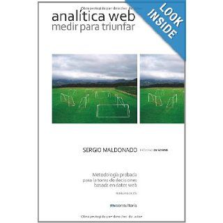 Analtica Web: Medir para Triunfar (Spanish Edition): Sergio Maldonado: 9788461351176: Books