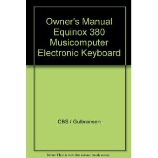 Owner's Manual Equinox 380 Musicomputer Electronic Keyboard: CBS / Gulbransen: Books