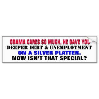 OBAMA CARES SO MUCH HE GAVE YOU DEEPER DEBT BUMPER STICKER